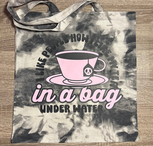 I like people how I like my tea in a bag under water